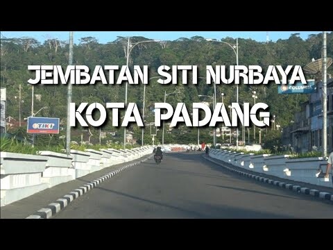 JEMBATAN SITI NURBAYA || Menuju Perbukitan Pantai Air Manis KOTA PADANG #jembatansitinurbaya #padang