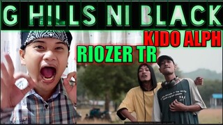 KIDO ALPH | G-HILLS NI BLACK | FT. RIOZER TR | NORTHEAST INDIA | FILIPINO REACTION