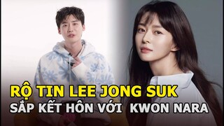 Rộ tin Lee Jong Suk, còn thừa nhận 1 điều khiến netizen rần rần?