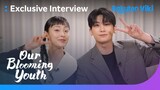 Our Blooming Youth | Exclusive interview with Park Hyung Sik & Jeon So Nee | Korean Drama