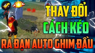 Thế Nào Mới Là Cách Kéo Nút Bắn Chuẩn Nhất Auto Headshot