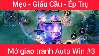 Mẹo Giấu cầu Ép trụ mở giao tranh Auto Win #3