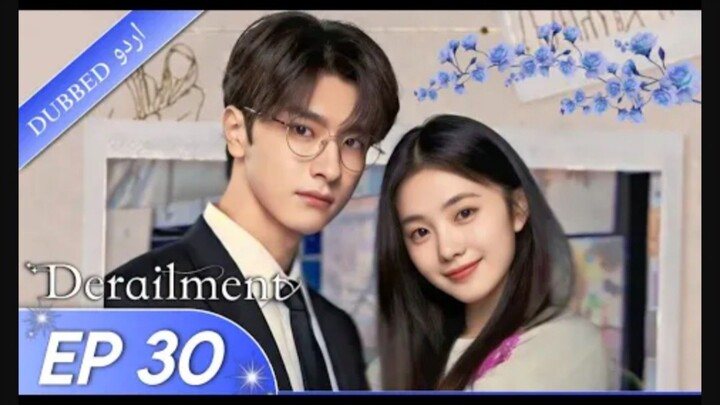 Derailment|EP 30|Hindi Dubbed|New Chinese Drama|#cdrama #cdramaclips #chinesedrama
