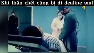 Thần chết cũng bị dí dealine