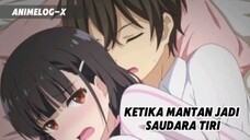 Rekomendasi anime dimana MCnya mempunyai saudara tiri yang ternyata adalah mantan nya😱