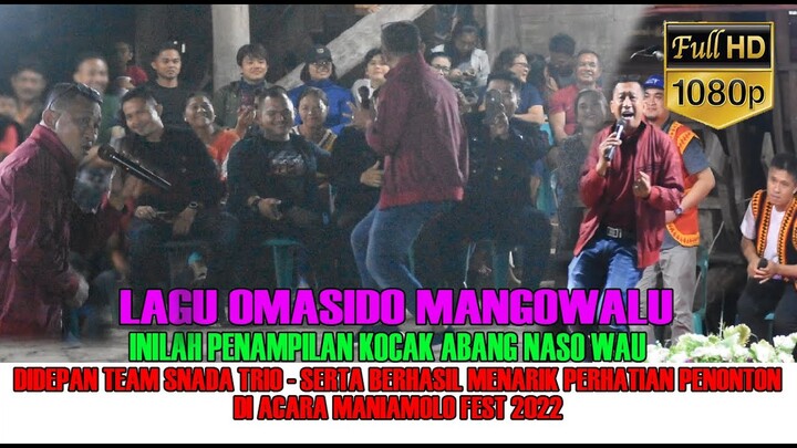 INILAH PENAMPILAN KOCAK ABANG NASO WAU  DIDEPAN TEAM SNADA TRIO DI ACARA MANIAMOLO FEST 2022