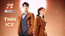 🇨🇳 Thin Ice (2023) | Episode 28 | Eng Sub | (薄冰 第28集 )