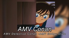 AMV Conan - AMV Detective Conan -AMV Eddgy Style