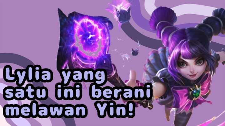 LYLIA KOK BERANI LAWAN YIN SIH!? - Lylia Gameplay Highlights