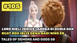 Lord Nieli Super Jenius Langka Dan Buatkan Roh Iblis Untuk Ning er - Donghua TODG Part 105 S8