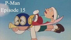 P-Man Episode 15 - Datanglah Dengan Terompet (Subtitle Indonesia)