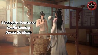 Hampir sempurna inilah 3 Donghua Romance Wajib ditonton Dengan grafik Mantep,dan durasi 20menitan 🔥