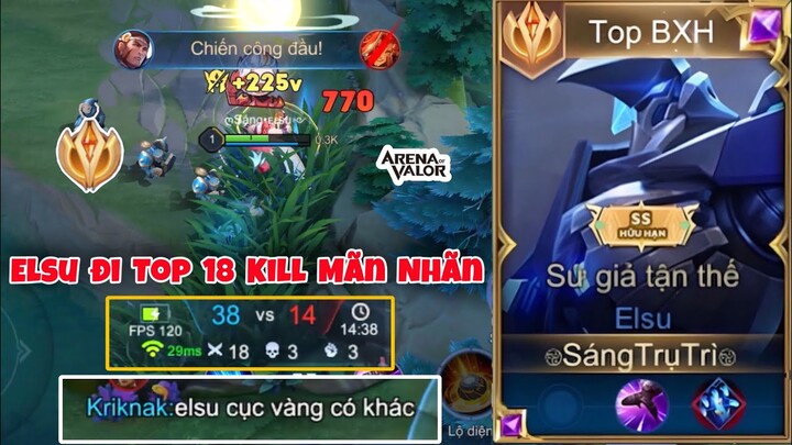 Elsu Đi Top Chốt Top Bạn 10 Xác Khiến Đồng Đội Trần Trồ Vs Màn Vẩy Elsu 18 Kill Mãn Nhãn - Top Elsu