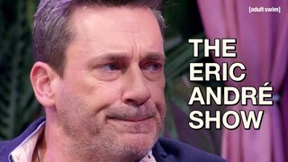 Jon Hamm | The Eric Andre Show | adult swim