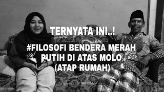 Ternyata Ini ..! #Filosofi Bendera Merah Putih Di Atas Molo (Atap - Atapan)