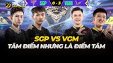 SGP vs VGM : TÂM ĐIỂM nhưng là ĐIỂM TÂM | Box Liên Quân