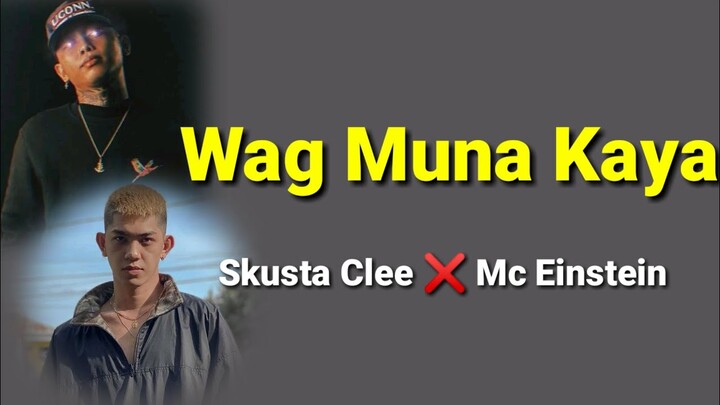 Wag Muna Kaya - Skusta clee ft. Mc Einstein | Lyric Video@Skusta Clee TV @MC Einstein TV