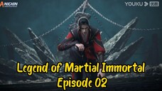 Legend of Martial Immortal Episode 02 Subtitle Indonesia