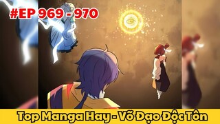 Top Manga Hay l Võ Đạo Độc Tôn - Chap 969 - 970 l TOFU Review