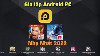 Phần mềm giả lập android trên PC nhẹ nhất 2022 | Giả lập android trên PC nhẹ nhất