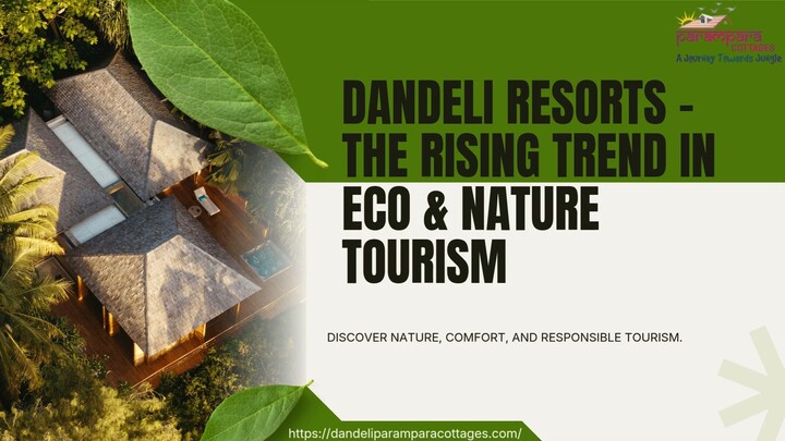 Dandeli Resorts – The Rising Trend in Eco & Nature Tourism