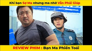 REVIEW PHIM HÀI: Bạn ma phiền toái - Sợ thì sợ nhưng vẫn phải giúp