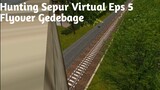 Hunting Sepur Virtual || Eps 5 || Trainz Simulator Android