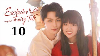 EXCLUSIVE FAIRYTALE (2023) EPISODE 10 ENG SUB