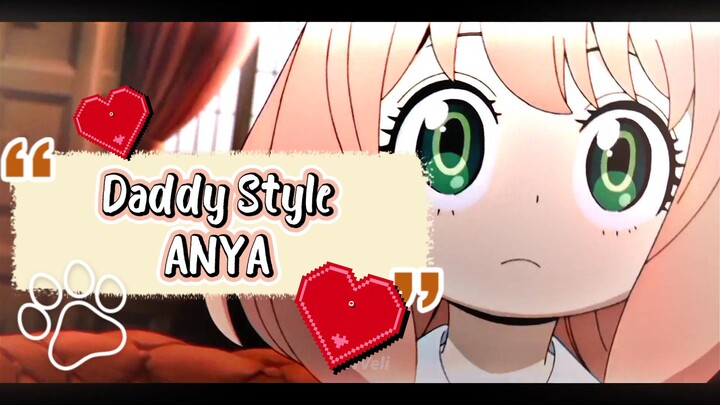 AMV Daddy Style ANYA [SPX FAMILY] Anime Edit