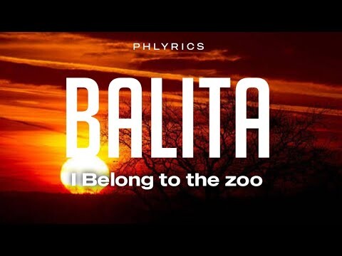 I belong to the zoo | Balita | Lyrics