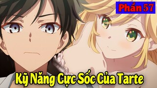 Kỹ Năng GÂY SỐC Của Tarte | Kỹ Năng Hạng D Bí Ẩn Của Lugh | Tóm Tắt Sát Thủ Bậc Nhất Chuyển Sinh #57