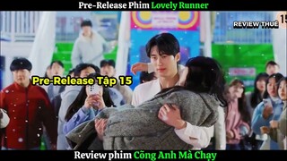 Pre-Release Tập 15 Cõng Anh Mà Chạy Lovely Runner l Bánh Tổ Ong Review
