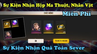 [FREE FIRE] Sự Kiện Nhận Hộp Ma Thuật, Nhận Vật Miễn Phí Tự Chọn Toàn Sever Cực Chất