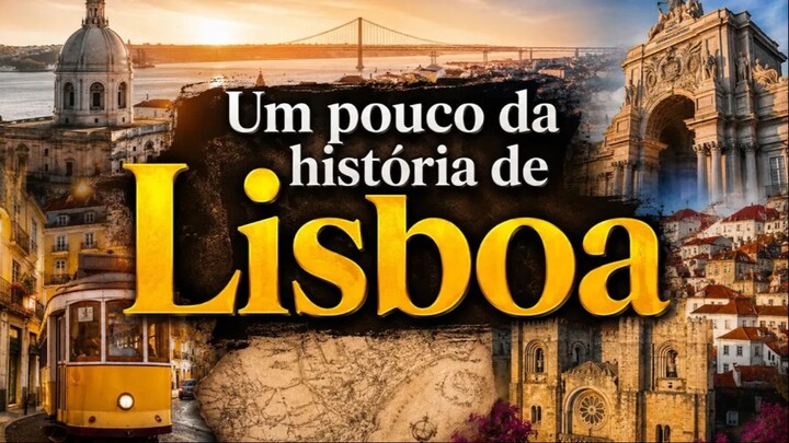 Venha conhecer um pouco da história de Lisboa