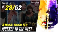 【Xi Xing Ji】 Season 5 EP 23 (93) - The Westward | Donghua - 1080P