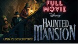 Haunted Mansion 2023 Full Movie LINK IN DESCIPTION