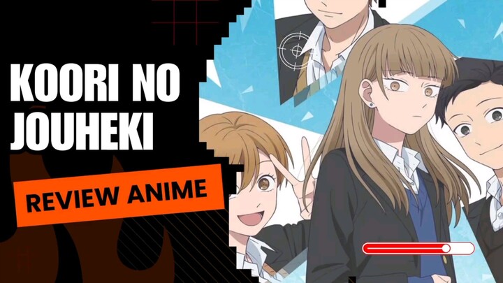 Review Anime Koori No Jouheki