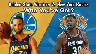 Golden State Warriors Vs New York Knicks ! You You've Got?