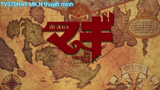 Thuyết Minh Magi_mê cung huyền thoại Tập 17 MK N
