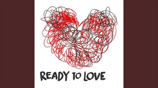 Ready To Love