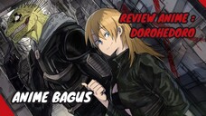 REVIEW ANIME : DOROHEDORO || Anime bagus