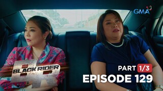 Black Rider: Ang paghahanap ng pamilya ni Joan sa kanya! (Full Episode 129 - Part 1/3)