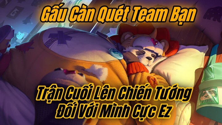 Trận Cuối Lên Rank Chiến Tướng Và Càn Quét Team Bạn Cực Ez