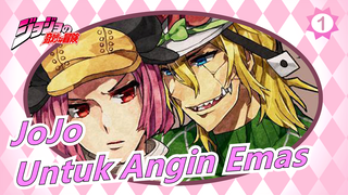 JoJo no Kimyou na Bouken|[Mengharukan/Pendamping]Eutopia|2:10|Angin Emas Yang Tidak Mati