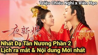 Nhất Dạ Tân Nương Phần 2 Tập 1 Nội dung Phim & lịch ra mắt Mới nhất, Triệu Chiêu Nghi | Asia Drama 2