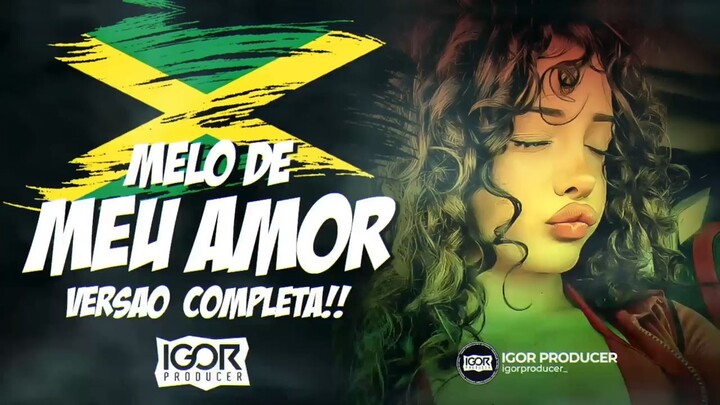 MELÔ DE MEU AMOR 2.0 (versão completa) ❤️ #reggaeremix #igorproducer #reggaeinte