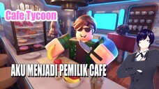 Cafe Tycoon Roblox PC | Ini Sangat Seru Dan Berbeda Dari Tycoon Lainnya !!!