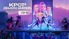kpop Demon Hunter Tập 40