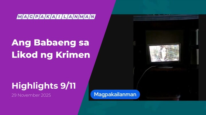 HIGHLIGHTS 9/11: Ang Babaeng sa Likod ng Krimen • November 29, 2025 | Magpakailanman