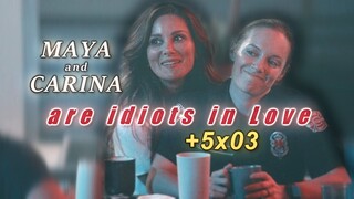 MAYA and CARINA are idiots in Love (+5x03)